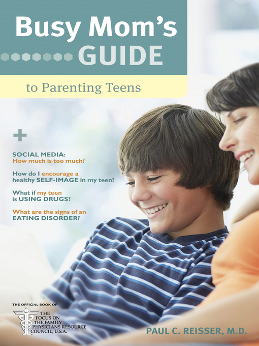 Title details for Busy Mom's Guide to Parenting Teens by Paul C. Reisser - Available